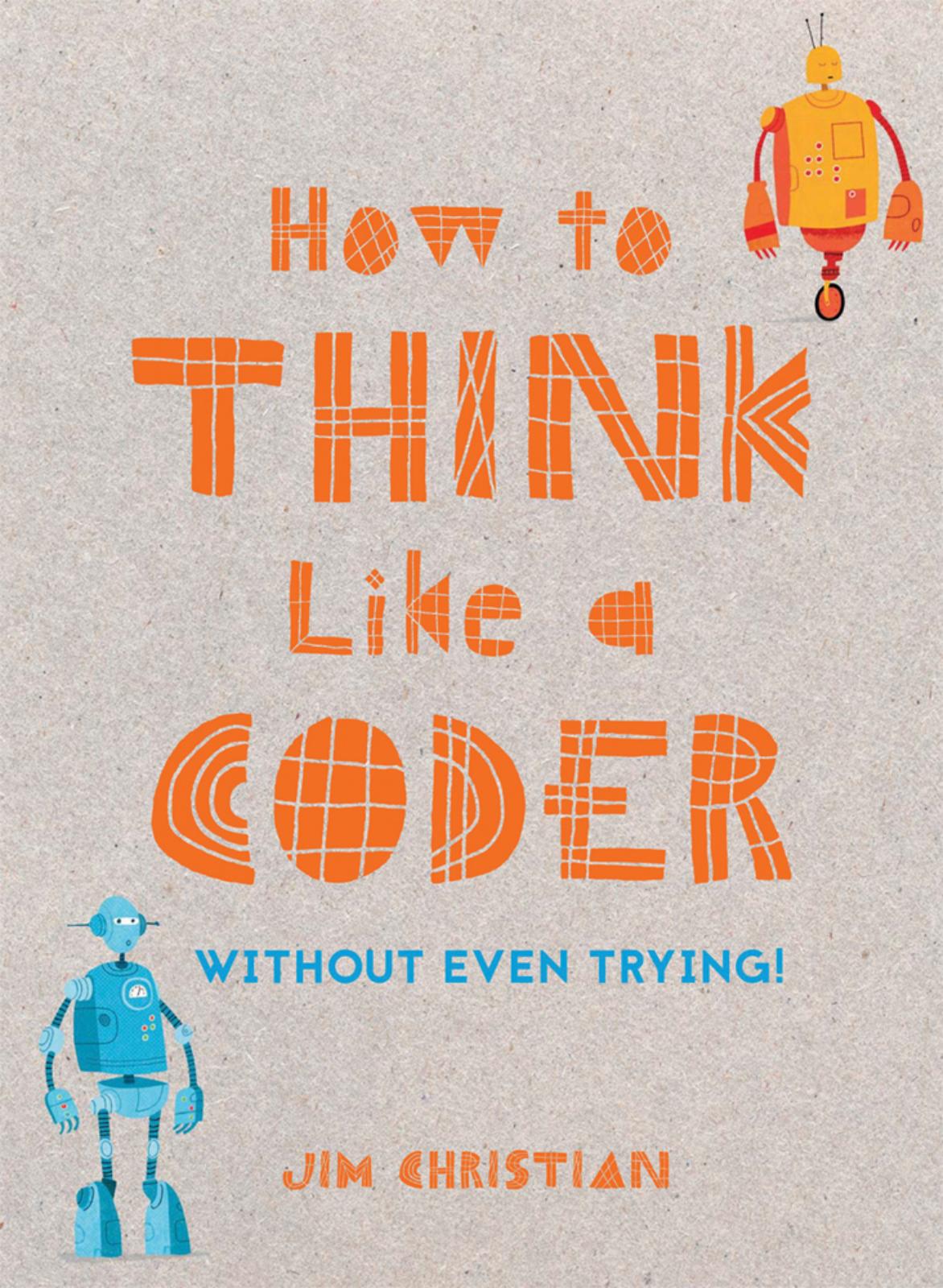 HOW TO THINK LIKE A CODER