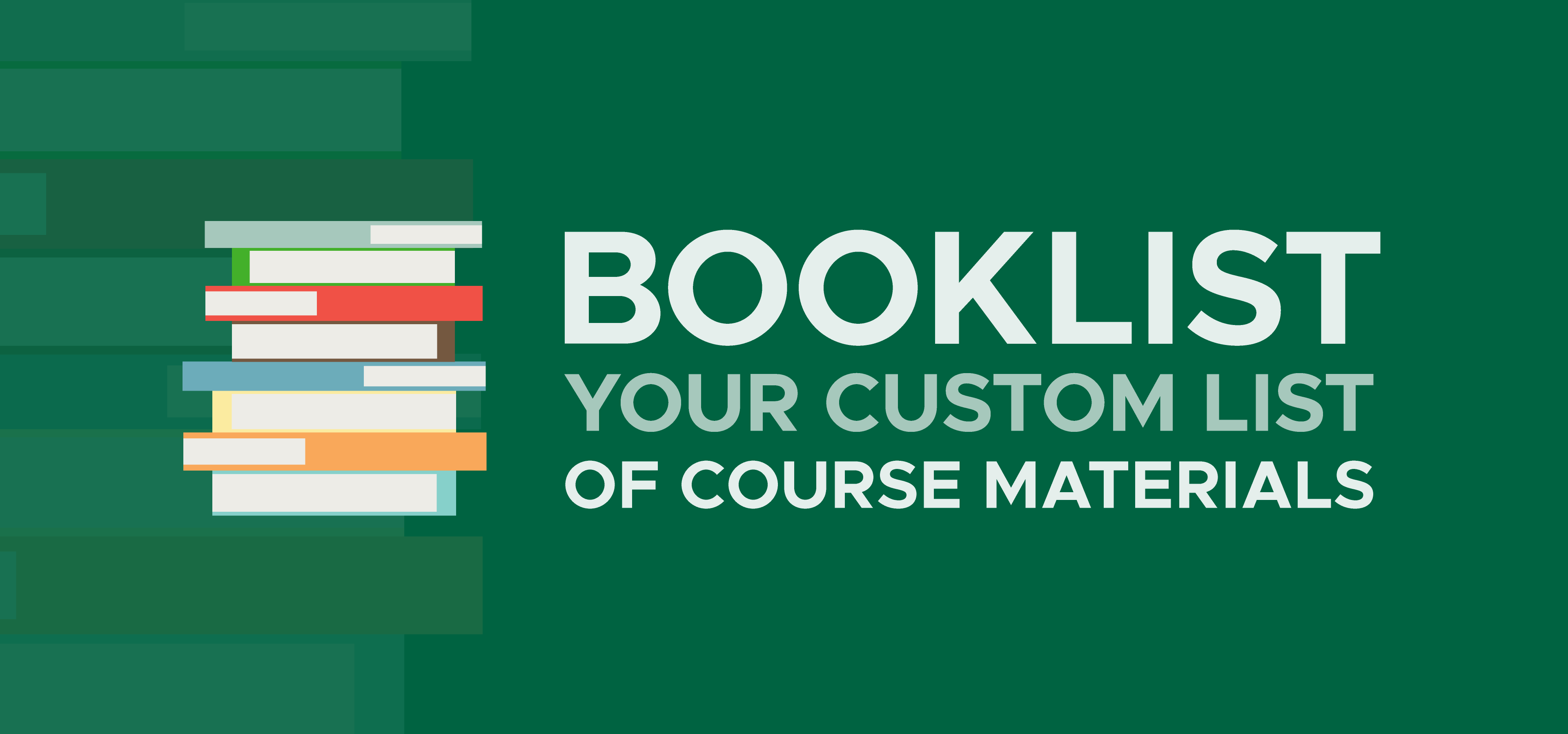 Booklist. Your Custom List of Course Materials