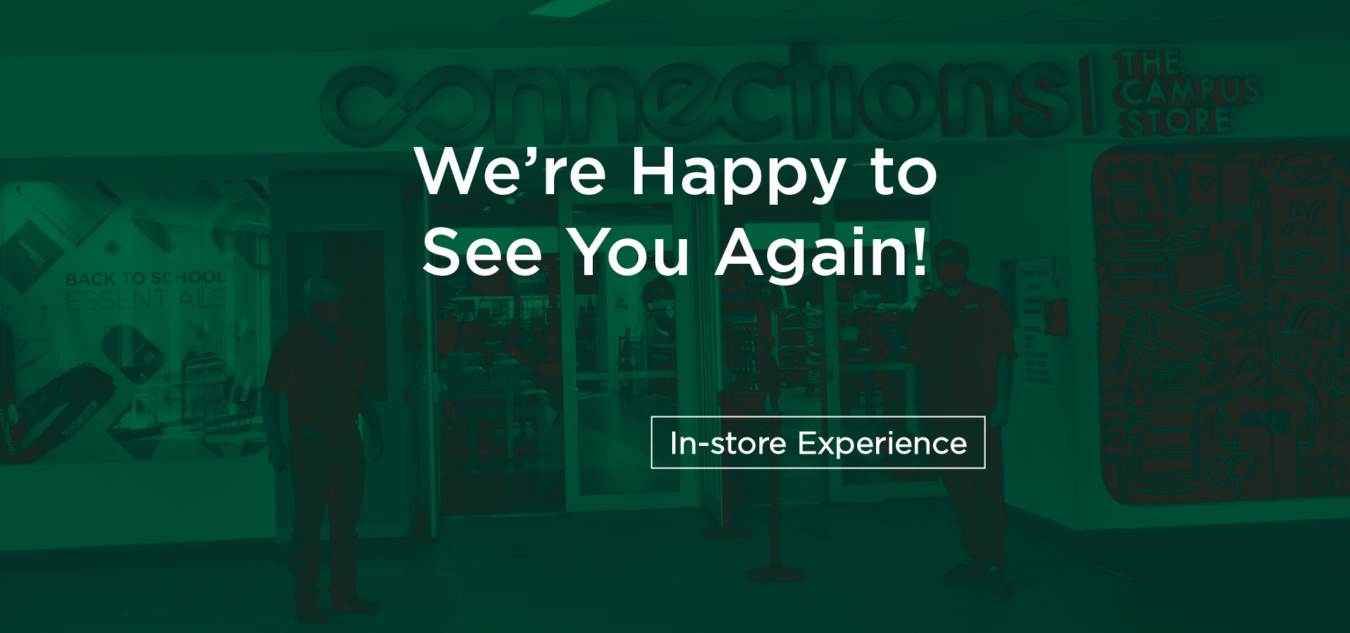 We're happy to see you! In-store experience ->