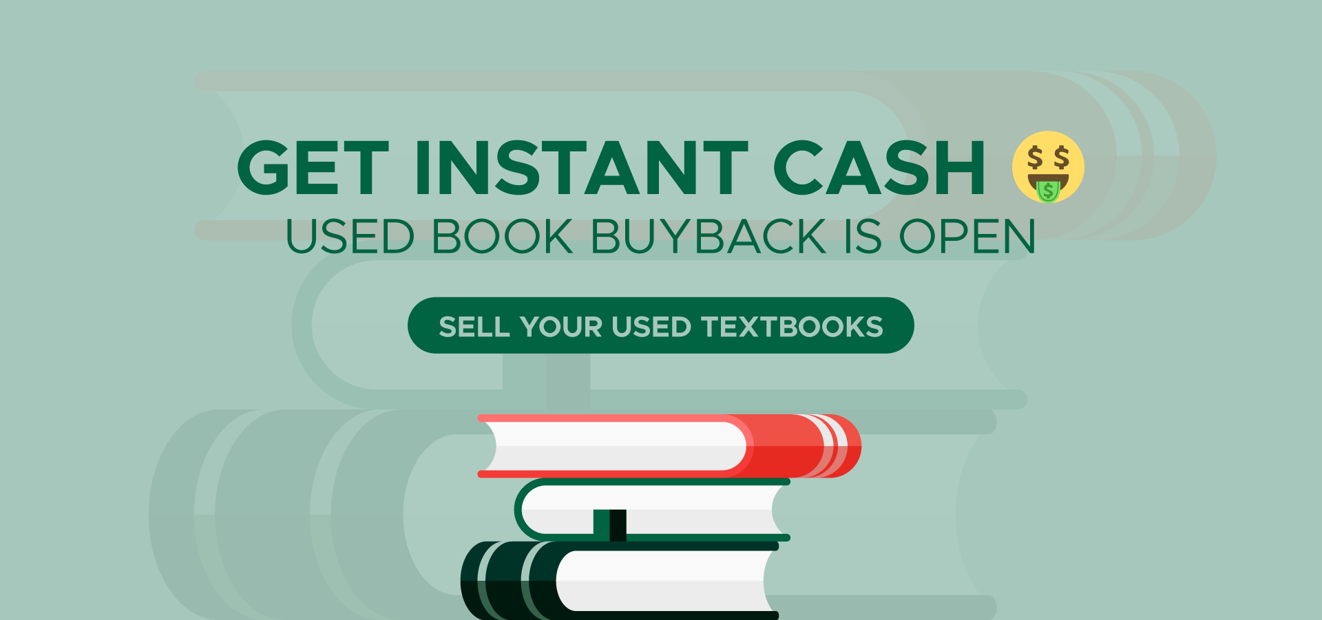 Light green promotional graphic with stacked books at the bottom. Text reads: ‘Get instant cash. Used book buyback is open. Sell your used textbooks.’ A small dollar‑bill icon appears above the text.