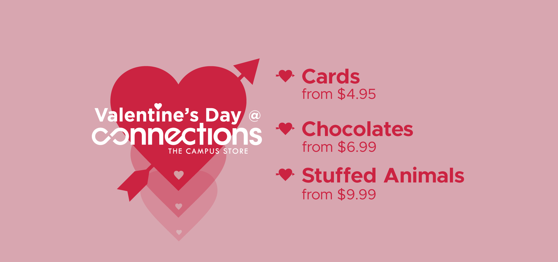 Valentine's Day at Connections: The Campus Store, featuring cards from $4.95, chocolates from $6.99, and stuffed animals from $9.99